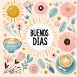 Imágenes de Buenos Días para Compartir: Ideas y Frases Inspiradoras para Alegrar Tu Mañana