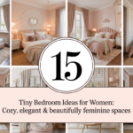 15 Tiny Bedroom Ideas for Women: Cozy, Elegant & Beautifully Feminine Spaces