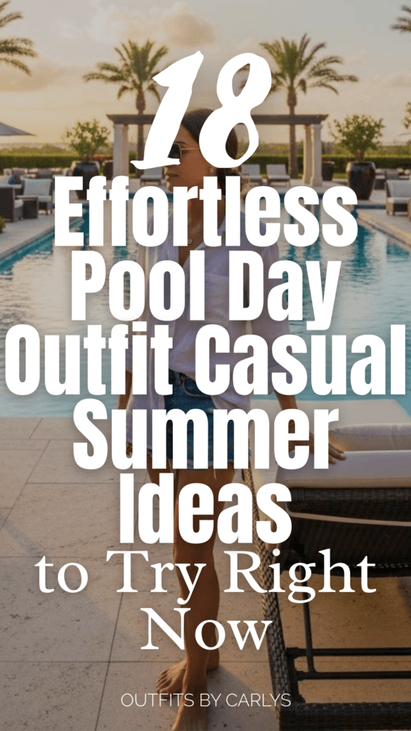 18 Effortless Pool Day Outfit Casual Summer Ideas to Try Right Now